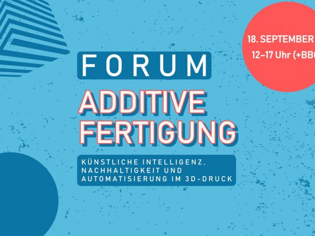 KI, Nachhaltigkeit und Automatisierung im 3D-Druck: Das Programm beim Forum Additive Fertigung 2023 